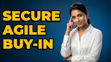 How To Build Executive Buy-in For Agile Transformation?