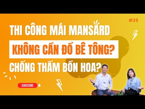 [#35] Thi công mái mansard không đổ bê tông để giảm chi phí? Chống thấm tường bồn hoa quanh nhà?