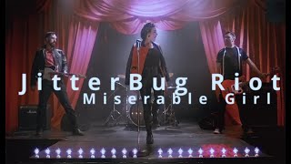 Miserable Girl - JitterBug Riot