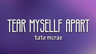 Tate McRae - tear myself apart (Lyrics)