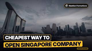 Cheapest Way to Open Singapore Company (Under $1,000 Setup 2026)