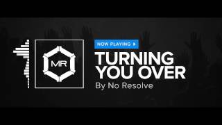 No Resolve - Turning You Over [HD] chords