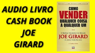 Áudio livro como vender qualquer coisa para qualquer um - Joe Girard - Cash Book