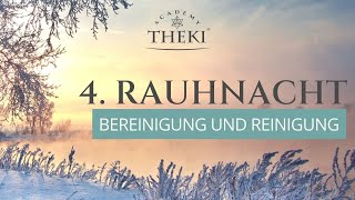 4. Rauhnacht 24.12 | Tagesenergie, Reflexion, Meditation: Bereinigung und Reinigung