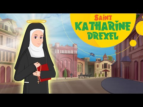 Saint Katharine Drexel | Stories of Saints | Episode 123