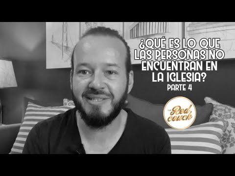 ⚪ Tema: ¿Qué es lo que las personas no encuentran en la iglesia?, parte 4