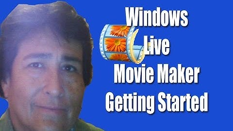 How To Get Started In Windows Live Movie Maker