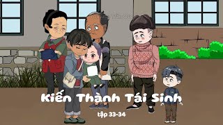 Kiến Thành Tái Sinh Tập 33-34 | Trần Que Review