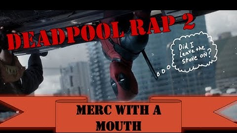 [EPIC Music Video] DEADPOOL RAP 2 – Merc With A Mouth - TEAMHEADKICK