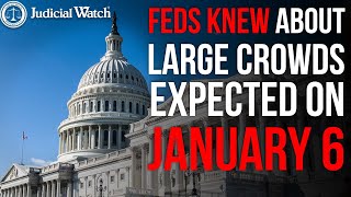 NEW: Feds KNEW About Large Crowds Expected on January 6