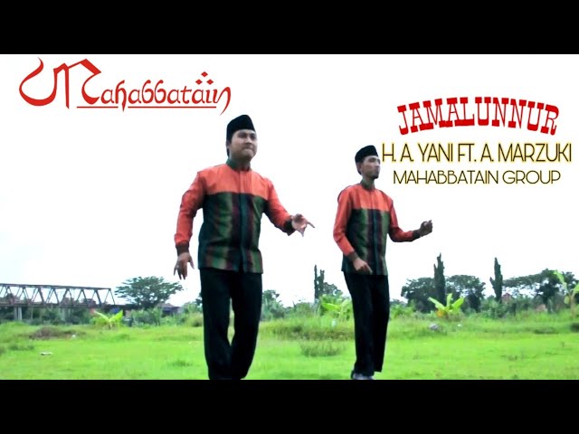 JAMALUNNUR - H. A. YANI FEAT AHMAD MARZUKI (MAHABBATAIN GROUP OFFICIAL) FULL HD class=