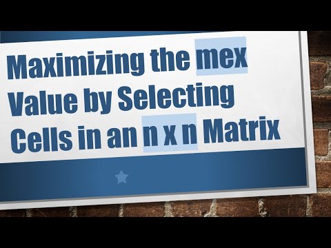 Maximizing the mex Value by Selecting Cells in an n x n Matrix