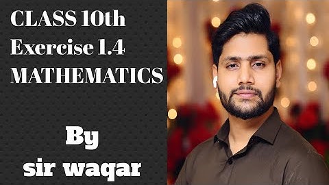 class 10th mathematics || Exercise 1.4 || important questions || bise lahore 2023 || by sir waqar