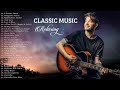 Top 30 Romantic Classical Guitar Music - Best Old Beautiful Love Songs of All Time