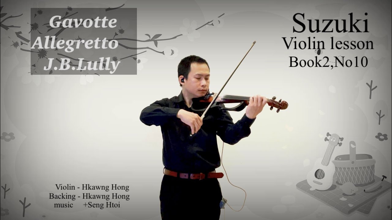 Suzuki Violin book 2,No10 Gavotte Allegretto J.B..Lully violin-Hkawng Hong တယောခေါင်ဟောင်း