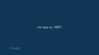Dr. Branche | mi-eye vs MRI?
