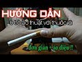 HƯỚNG DẪN ẢO THUẬT - 6 TRÒ ẢO THUẬT VỚI THUỐC LÁ CỰC ẢO MÀ DỄ LÀM | TIẾN MAGIC