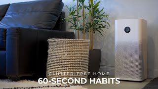 60-Second Habits To Keep Your Home Clean & Clutter-Free