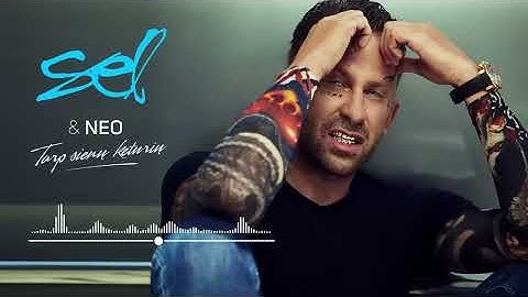 Sel - Tarp Sienų Keturių (Feat. NEO)