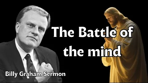 The Battle of the mind 1 | Billy Graham Sermon #BillyGraham #Gospel #Jesus #Christ
