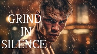 GRIND IN SILENCE - Motivational Speech Video