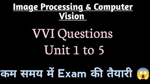 Image Processing and Computer Vision VVI Questions | RGPV Image Processing VVI Questions 2025