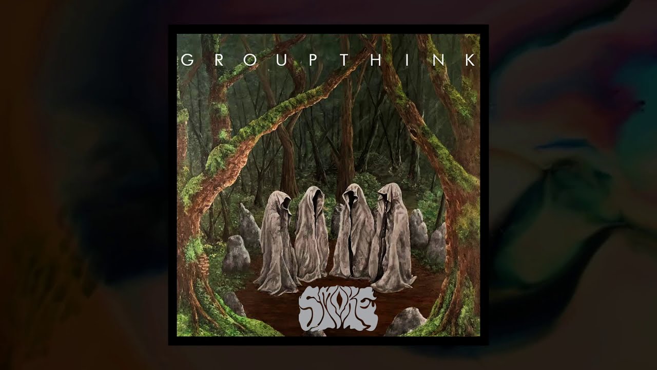 Watch Smoke - Groupthink (Single) on YouTube Watch Smoke - Groupthink (Single) on YouTube