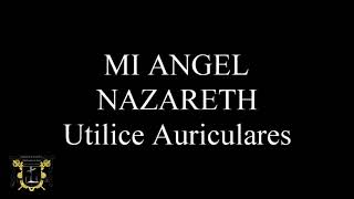 MI ANGEL NAZARETH. SONIDO 8D.