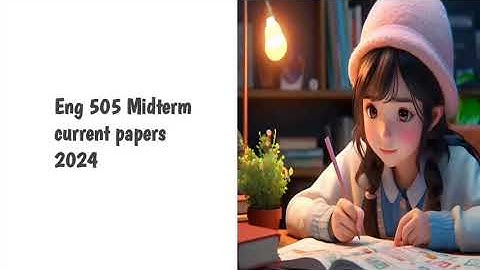 Eng 505 Midterm current papers 2024 // #Eng505 #currentpapersEng505