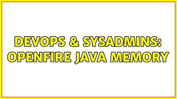 DevOps & SysAdmins: Openfire Java Memory (4 Solutions!!)