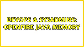 DevOps & SysAdmins: Openfire Java Memory (4 Solutions!!) Wealth