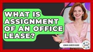 What Is Assignment Of An Office Lease - Admin Career Guide