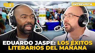 ENTREVISTA EDUARDO JASPE: LOS ÉXITOS LITERARIOS DEL MAÑANA