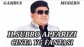 Cinta yang fantasi ( h. Subro Alfarizi )