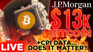 JP Morgan: Bitcoin To $13k | CPI Data Analysis... Does it Matter?
