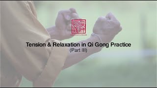 Part 3 - Tension & Relaxation in Qi Gong Practice