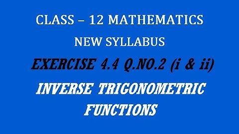 TN 12th Maths / Inverse Trigonometric Functions / Exercise 4.4 Q.No. 2 ( i & ii )