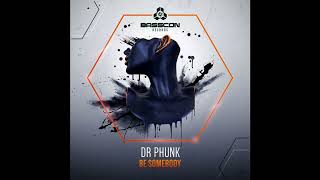 |Hardstyle| Dr Phunk - Be Somebody (Extended Mix)