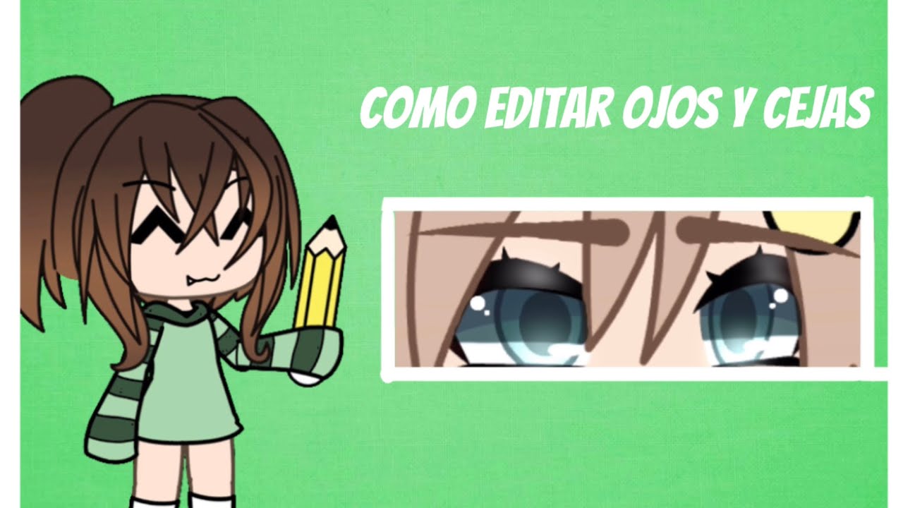 Como editar ojos 👁👄👁Gacha life] - •Tütöriales Ediciön