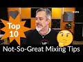 Top 10 Not-So-Great Mix Tips on YouTube