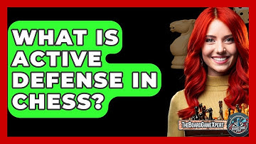 What Is Active Defense In Chess? - The Board Game Xpert