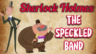 Sherlock Holmes ➡The Speckled Band ➡ Level 3 ➡ Learn English through Story