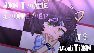 DON’T MAKE A MOVE MEP — Part 8 Audition // FNAF Gacha // Cassidy & Springbonnie //