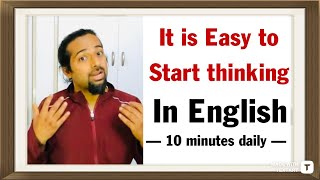 How To Train Your Brain To Think In English Like a Fluent Speaker?