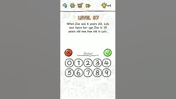 Brain challenge level 87 When Zoe was 6 years old lulu was twice her age Zoe is ten years old now