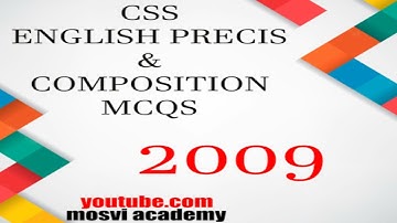 CSS ENGLISH PRECIS & COMPOSITION MCQS 2009, For CSS|PMS|FPSC|PPSC|NTS|KPSC|BPSC|SPSC|PCS|IELTS