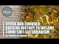 Divide And Conquer Abusing History To Inflame Sunni Shi I Sectarianism W Mehmet Ali Arslan Divide And Conquer Abusing History To Inflame Sunni Shi I Sectarianism W Mehmet Ali Arslan
