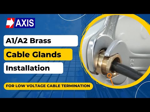 Installation of Axis A1/A2 Brass Cable Glands for Low Voltage Cable