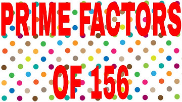 PRIME FACTORS OF 156