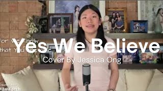 Jessica Ong- Cover Songs Yes, we believe ( song of our youth GMS)